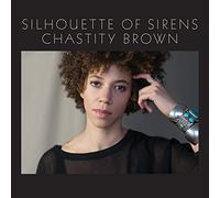 BROWN, CHASTITY - SILHOUETTE OF SIRENS