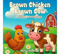 Brown Chicken Brown Cow: Farm Adventures