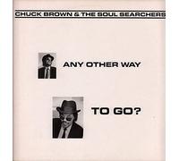 Brown, Chuck & The Soul S - ANY OTHER WAY TO GO