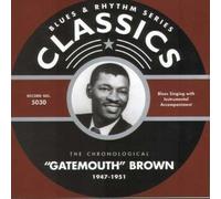 Brown, Clarence Gatemouth - 1947-51