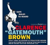 Brown, Clarence Gatemouth - Gate Walks To Board: 1947-1960 Aladdin & Peacock S