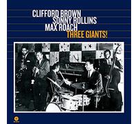 Brown Clifford, Rollins Sonny, Roach Max - Three Giants!