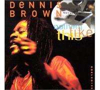 Brown,Dennis - Nothing Like This