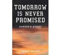 Brown Dennis Tomorrow Is Never Promised BOOK NUOVO