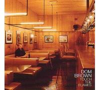 Brown Dom - Touch The Flames