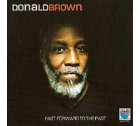 Donald Brown Fast Forward to the Past (CD) Album