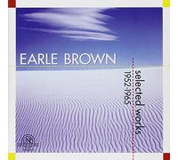 Brown, Earle - Selected Works 1952-1965