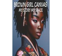 BROWN GIRL CANVAS My Story My Space: African American Woman Journal | Journal for Black women | Melanated Journal | Black Girl Journal | Journal for ... Woman | African American affirmation journal