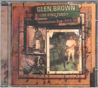 BROWN, GLEN/KING TUBBY - TERMINATION DUB