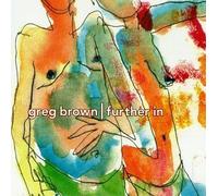 Brown, Greg - Further in by Brown, Greg (1996) Audio CD