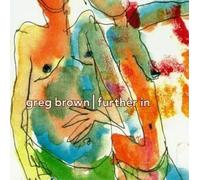 Greg Brown - Further in