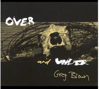Brown, Greg - Over & Under