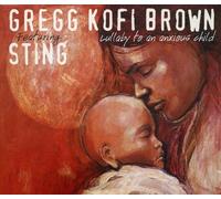 Brown Gregg Kofi - Lullaby To An Anxious Child