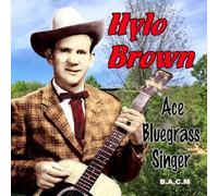 BROWN, HYLO - ACE BLUEGRASS SINGER