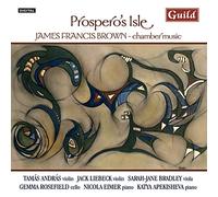 Brown, James Francis - Prospero's Isle-Chamber Music By James Francis Bro