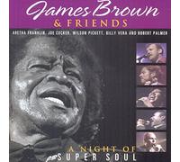 Brown, James & Friends - Night Of Super Soul