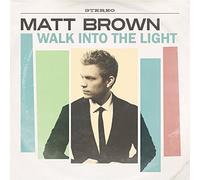 Brown, Matt - Walk Into The Light