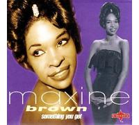 Brown, Maxine - Something You Got