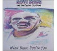 Brown, Nappy - Who's Been Foolin You