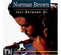 Brown,Norman - Just Between Us