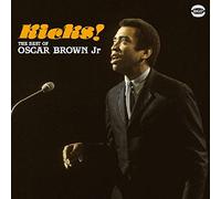 Oscar. Brown Jr. Kicks The Best of Oscar Brown Jr. (CD) Album