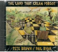 BROWN, PETE/PHIL RYAN - LAND THAT CREAM FORGOT