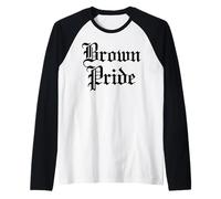 Brown Pride Messicano Raza Chicano Oldies Latino Ispanico Amore Maglia con Maniche Raglan