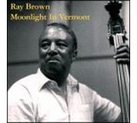 Brown, Ray - Moonlight in Vermont