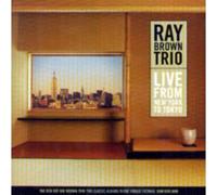 Brown, Ray Trio - Live From New York To Tokyo (2 CD)