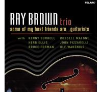 Brown Ray Trio - Some Of My Best Friends Are...Guita