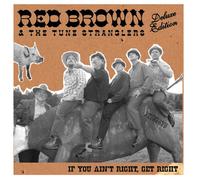 Brown Red & The Tune Stranglers - If You Ain't Right Get Right