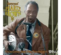Brown, Rev. Pearly - You'Re Gonna Need That Pure Religion