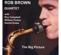 Brown, Rob Quartet - Big Picture