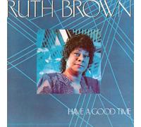 Brown,Ruth - Have a Good Time