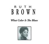 Brown Ruth - What Color Is The Blues