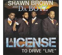 Brown, Shawn & Da Boyz - License To Drive Live