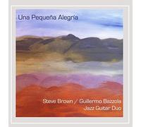 Brown, Steve/Guillermo Bazzola - Una Pequena Alegria