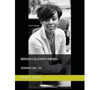 BROWN SUGAR MAIDEN: VERANO DEL '24