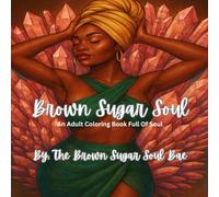 Brown Sugar Soul: An Adult Coloring Book Full Of Soul