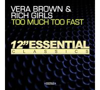 Brown, Vera & Rich Girls - Too Much Too Fast
