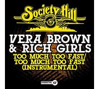 Brown, Vera & Rich Girls - Too Much Too Fast