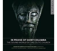 Choir of Gonville and Caius In Praise of Saint Columba: The Sound World of (CD)