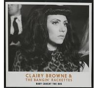 Browne, Clairy & The Bangin Rackettes - Baby Caught The Bus (Re-Issue)