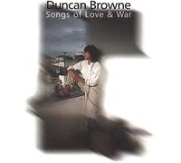 Browne Duncan - Songs Of Love And War