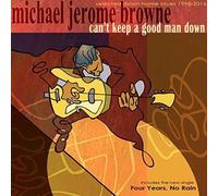 Browne, Michael Jerome - Can't Keep A Good Man Down