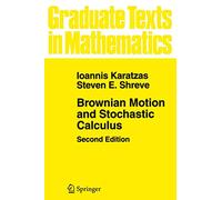Ioannis Karatzas Steven Shrev – Brownian Motion and Stochastic Calculus – Lingua inglese – Tascabile