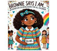 Brownie Says I Am...: An Affirmation Coloring Book for Children