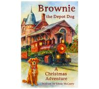Brownie the Depot Dog: A Christmas Adventure