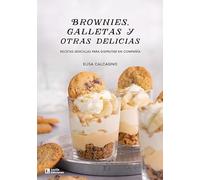 Brownies, galletas y otras delicias: Recetas sencillas para disfrutar en compañía