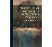 Brownlow North 'the Rich Man and Lazarus' (Luke Xvi. 19-31) a Practi (Tascabile)